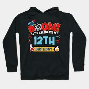 Boom Let's Celebrate My 12th Birthday Hoodie